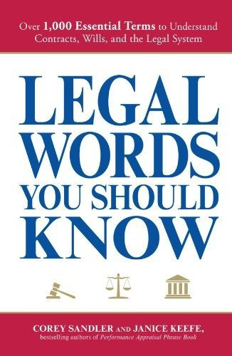 Legal Words You Should Know : Over 1,000 Essential Terms To Understand Contracts, Wills, And The ..., De Corey Sandler. Editorial Adams Media Corporation, Tapa Blanda En Inglés