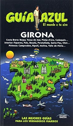 Girona, de Ángel . . . [et al. Ingelmo Sánchez. Editorial Guias Azules de España S A, tapa blanda en español, 2017