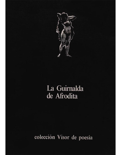 La Guirnalda De Afrodita, De Anónimo. Editorial Coleccion Visor Poesia, Tapa Blanda, Edición 1 En Español, 1900