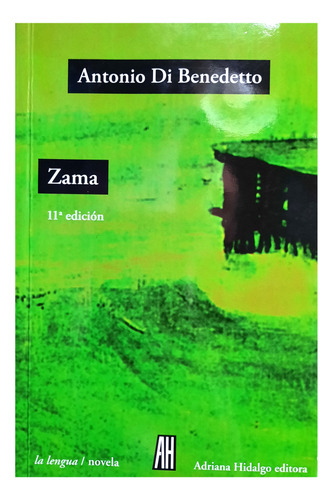 Zama - Antonio Di Benedetto ( Novela - Ficción - Narrativa )