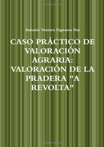 Caso Practico De Valoracion Agraria: Valoracion De La Prader