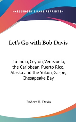 Libro Let's Go With Bob Davis: To India, Ceylon, Venezuel...