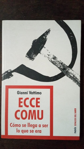 Ecce Comu - Gianni Vattimo - Paidós