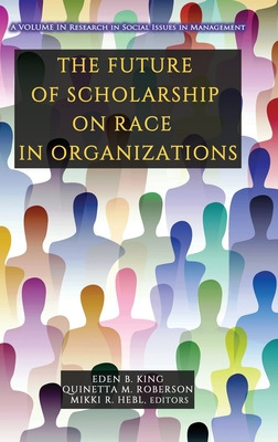 Libro The Future Of Scholarship On Race In Organizations ...