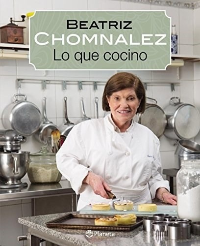 Lo Que Cocino - Chomnalez, Beatriz