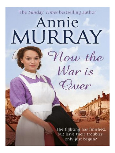 Now The War Is Over (paperback) - Annie Murray. Ew04