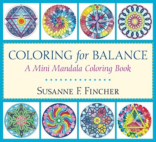 Coloring For Balance A Mini Mandala Coloring Book