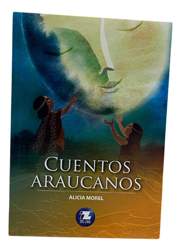 Cuentos Araucanos / Alicia Morel