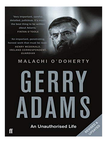 Gerry Adams: An Unauthorised Life - Malachi O'doherty. Eb19