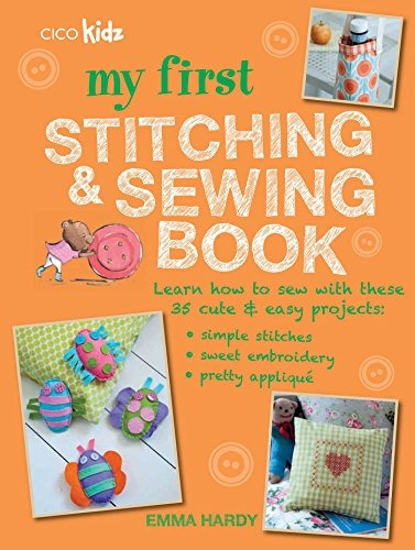 My First Stitching And Sewing Book Learn How To Sew With The