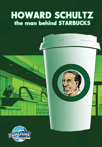 Libro: Howard Schultz: The Man Behind Starbucks Coffee: