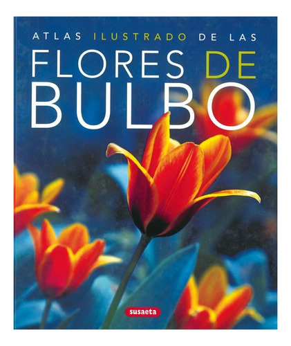 Atlas Ilustrado De Las Flores De Bulbos