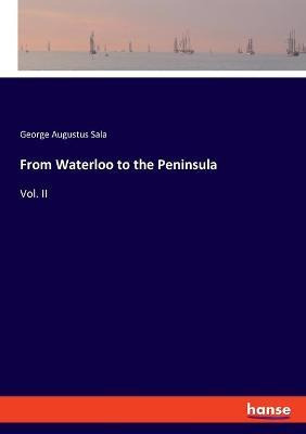 Libro From Waterloo To The Peninsula : Vol. Ii - George A...
