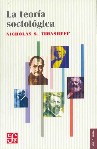 Teoria Sociologica, La, De Timasheff Nicholas S. Editorial Fondo De Cultura, Tapa Blanda, Edición 1 En Español