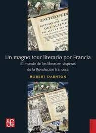 Un Magno Tour Literario Por Francia - Robert Darnton