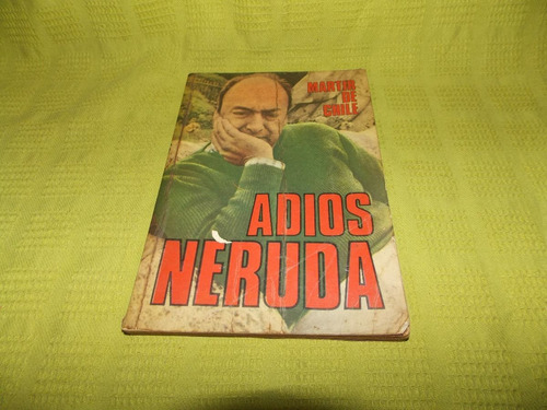 Adiós Neruda  Mártil De Chile - Marcelo Simón - Lañon