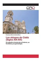 Comprar Libro: Los Obispos Cádiz (siglos Xix-xxi): Un Estudio A Tr