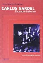 Comprar Carlos Gardel Encuadre Historico - Juan Carlos Esteban