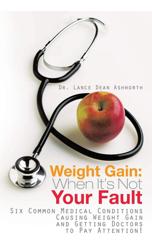 Libro: Gain: When Itøs Not Your Fault: Six Common Medical To