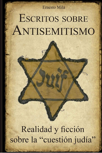 Libro: Escritos Sobre Antisemitismo: Realidad Y Ficción Sobr