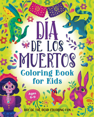 Dãâa De Los Muertos Coloring Book For Kids: Day Of The Dead Coloring Fun, De Rockridge Press. Editorial Rockridge Pr, Tapa Blanda En Inglés