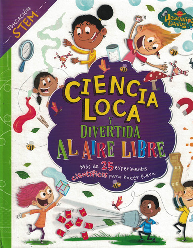 Ciencia Loca Y Divertida Al Aire Libre-pequeños Genios-la 