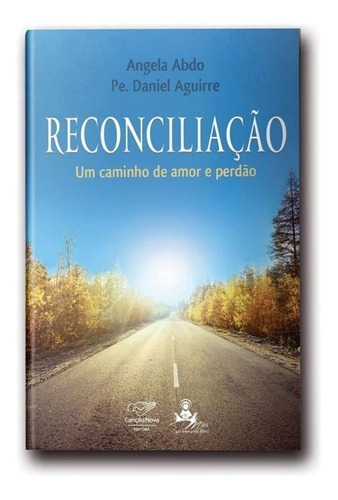 Livro Reconciliação: Um Caminho De Amor E De Perdão