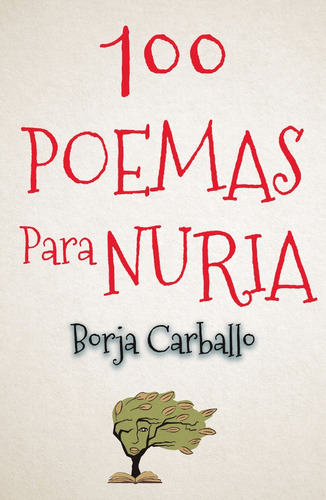 100 Poemas Para Nuria, De Borja Carballo