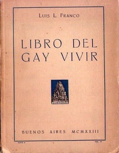 Libro Del Gay Vivir * Franco Luis Primera Edicion 1922