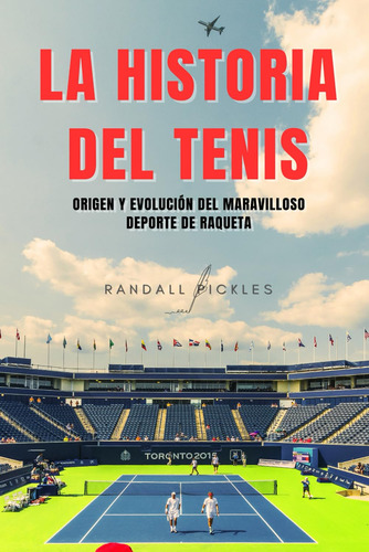 La Historia Del Tenis: Origen Y Evolución Del Maravill 71yyq