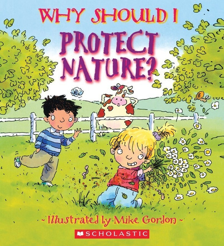 Why Should I Protect Nature? - Scholastic Kel Ediciones
