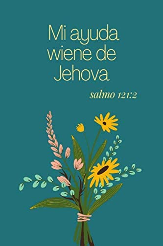 Libro: Mi Ayuda Wiene De Jehova Salmo 121:2: Libreta Para Ap