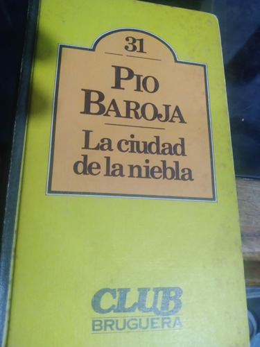 * Pio Baroja - La Ciudad De La Niebla 