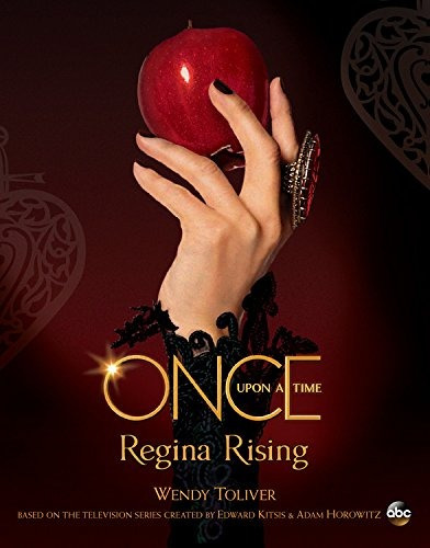 Book : Once Upon A Time Regina Rising - Toliver, Wendy