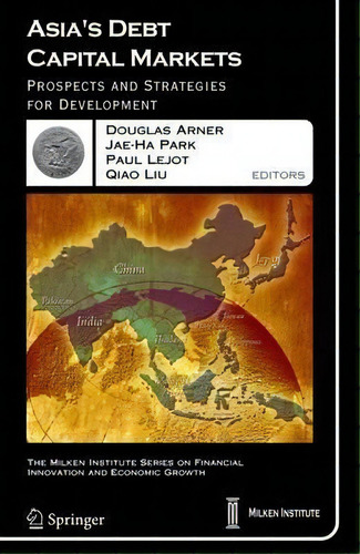 Asia's Debt Capital Markets, De Douglas W. Arner. Editorial Springer Verlag New York Inc, Tapa Dura En Inglés