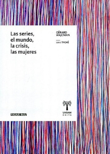 Series, El Mundo, La Crisis, Las Mujeres - Wajcman - Unsam