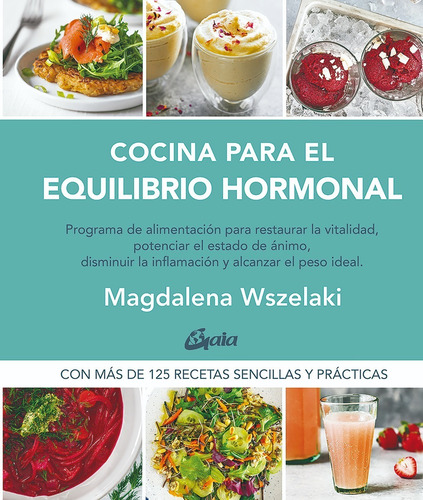 Cocina Para El Equilibrio Hormonal - Magdalena Wszelaki