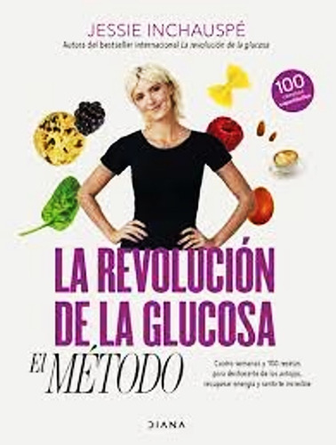 La Revolucion De La Glucosa - El Metodo - Jessie Inchauspe