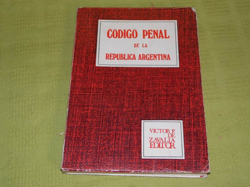 Código Penal De La República Argentina- Victor P. De Zavalia (Usado)