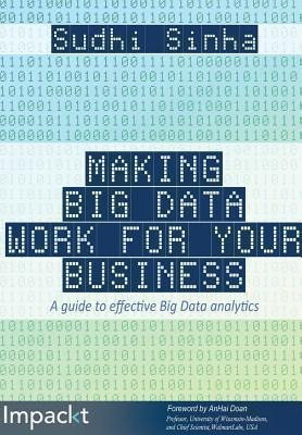 Making Big Data Work For Your Business - Sudhi Sinha (pap...