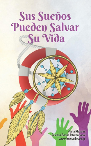 Libro: Sus Suenos Pueden Salvar Su Vida: Como Y Por Que Sus 