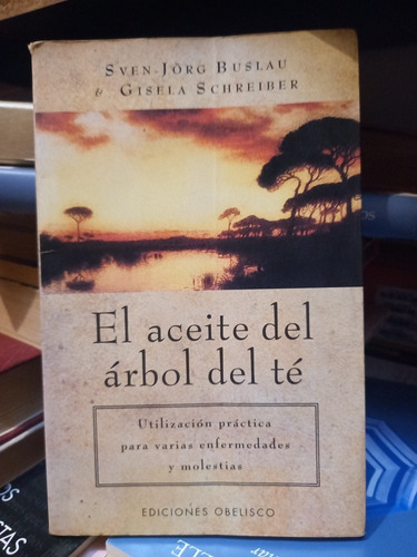 El Aceite Del Árbol Del Té. Sven Jörg Buslau.