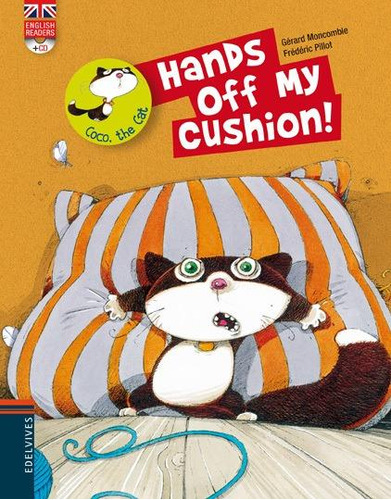 Libro: Hands Off My Cushion!. Moncomble, Gerard/pillot, Fred