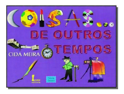 Coisas De Outros Tempos, De Meira, Cida. Editora Icone, Capa Mole Em Português, 2021