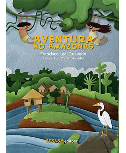 Aventura No Amazonas: Kit Malas Portam, De Quevedo, Francisco Leal. Série Literatura Infanto - Juvenil, Vol. Literatura. Editora Sesi - Sp, Capa Mole, Edição Literatura Em Português, 20