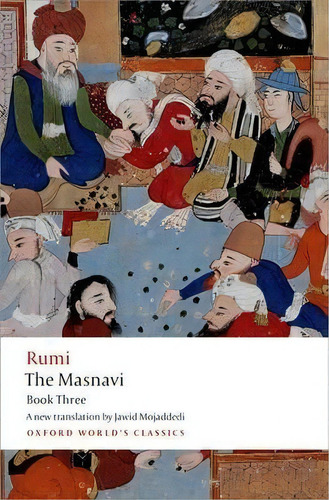 The Masnavi, Book Three, De Jalal Al-din Rumi. Editorial Oxford University Press, Tapa Blanda En Inglés