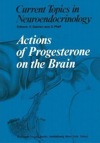 Actions Of Progesterone On The Brain, De D. Ganten. Editorial Springer-verlag Berlin And Heidelberg Gmbh & Co. Kg, Tapa Blanda En Inglés