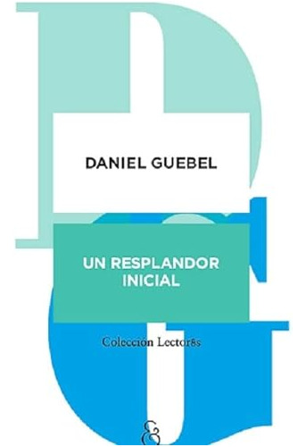 Libro Un Resplandor Inicial De Guebel Daniel