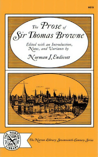 The Prose Of Sir Thomas Browne, De Thomas Browne. Editorial W W Norton Company, Tapa Blanda En Inglés