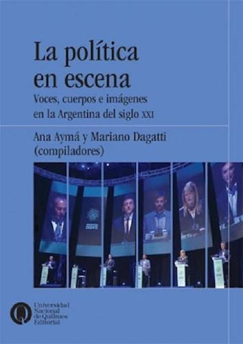 Libro - Politica En Escena, La - Ayma, Ana